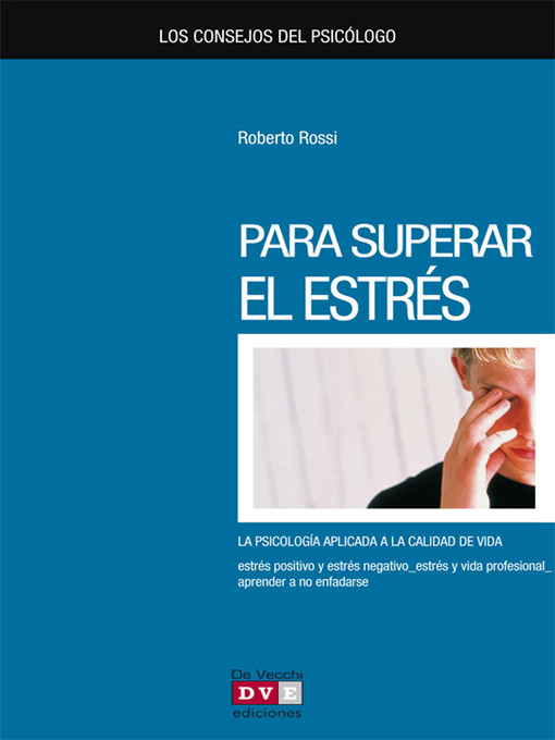 Title details for Los consejos del psicólogo para superar el estrés by Roberto Rossi - Available